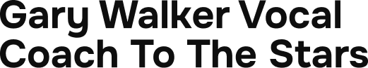 Gary Walker Vocal Coach To The Stars